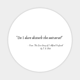 A Quote from "The Love Song of J. Alfred Prufrock" by T. S. Eliot Magnet